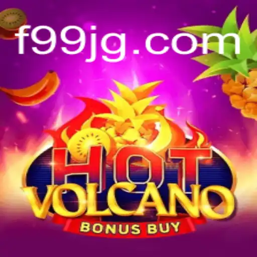Discover the Thrills of HotVolcanoBonusBuy: An Exciting Adventure at F99.com